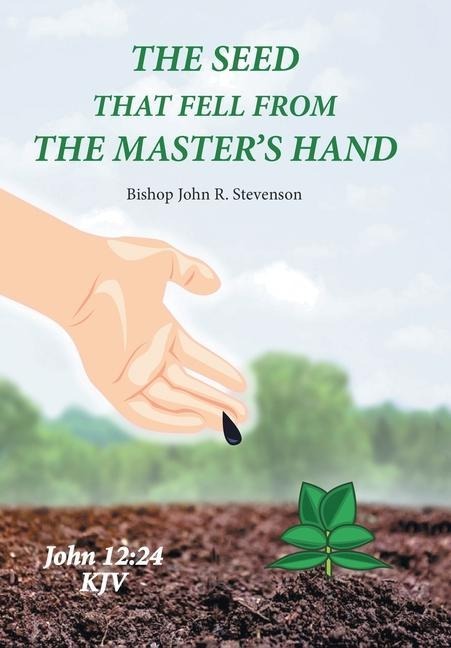The Seed That Fell from the Masters Hand