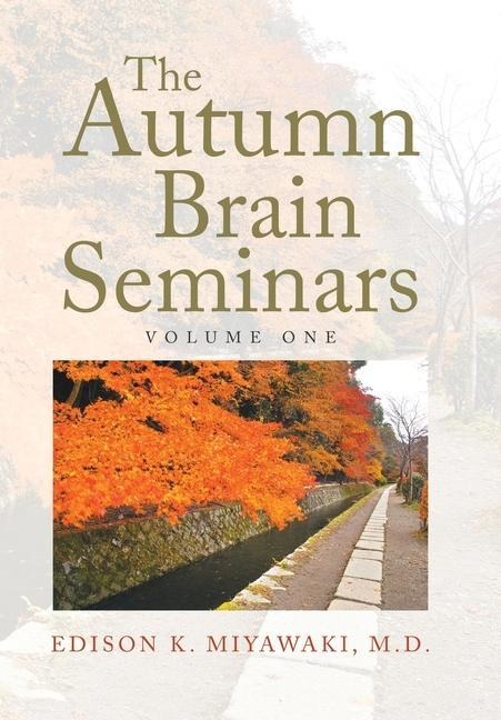 The Autumn Brain Seminars: Volume One