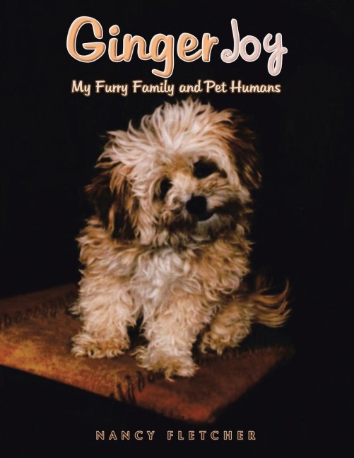 Ginger Joy: My Furry Family and Pet Humans