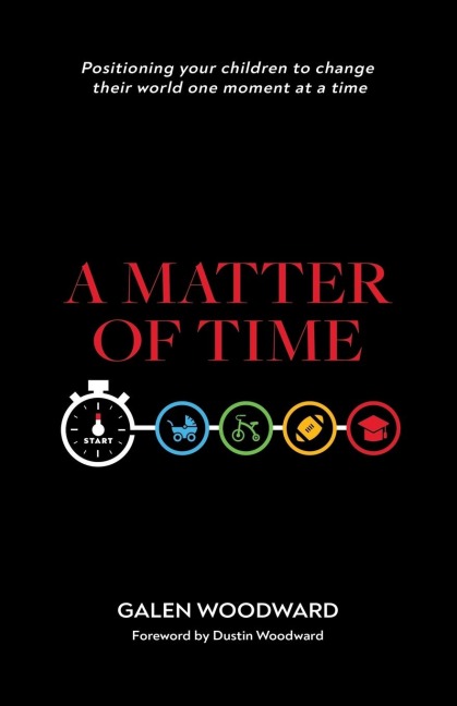 A Matter of Time: Positioning Your Children to Change Their World One Moment at a Time