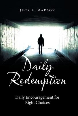Daily Redemption: Daily Encouragement for Right Choices