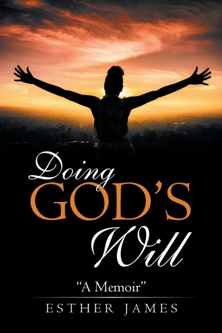 Doing Gods Will: A Memoir
