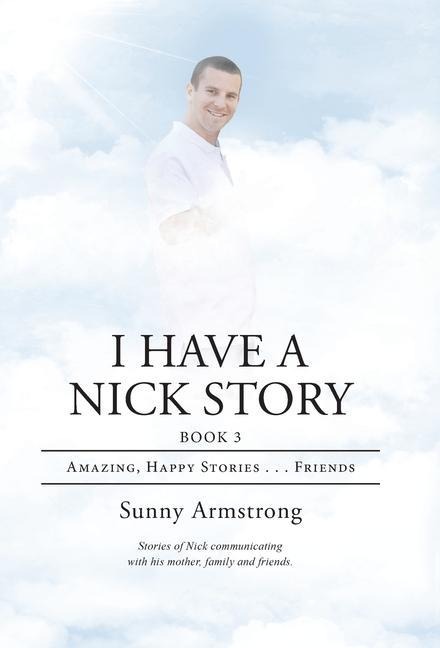 I Have a Nick Story Book 3: Amazing, Happy Stories...Friends