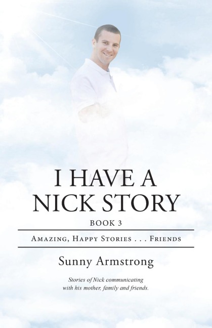 I Have a Nick Story Book 3: Amazing, Happy Stories...Friends