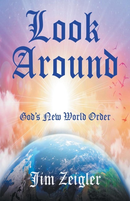 Look Around: Gods New World Order