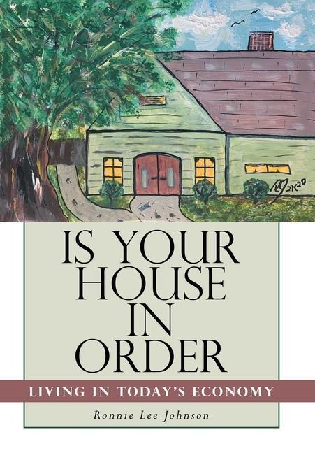 Is Your House in Order: Living in Todays Economy