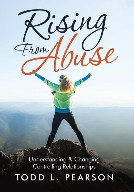 Rising from Abuse: Understanding & Changing Controlling Relationships