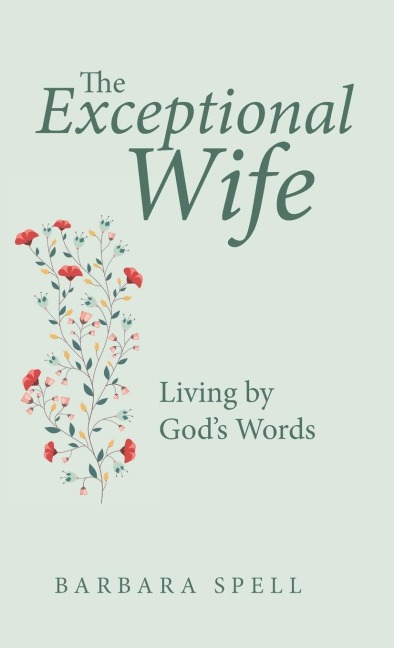 The Exceptional Wife: Living by Gods Words