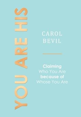 You Are His: Claiming Who You Are Because of Whose You Are