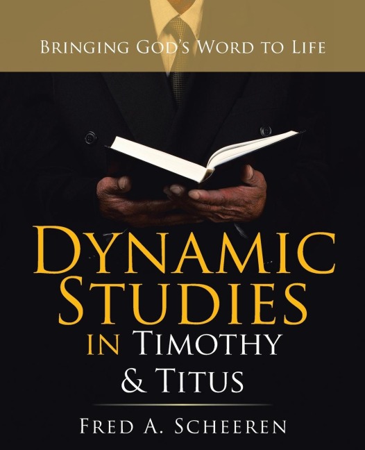Dynamic Studies in        Timothy & Titus: Bringing Gods Word to Life