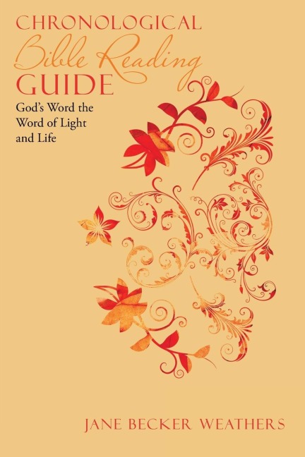 Chronological Bible Reading Guide: Gods Word the Word of Light and Life