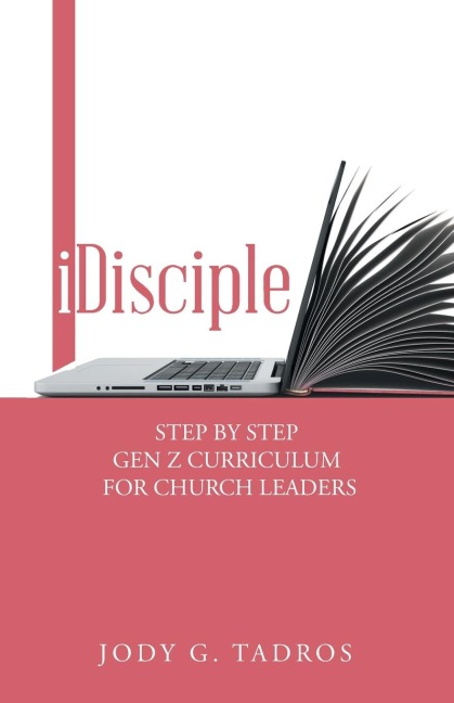 Idisciple: Step by Step Gen Z Curriculum for Church Leaders