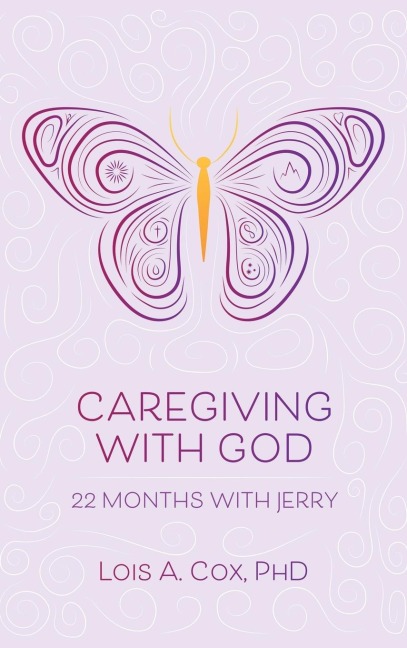 Caregiving with God: 22 Months with Jerry