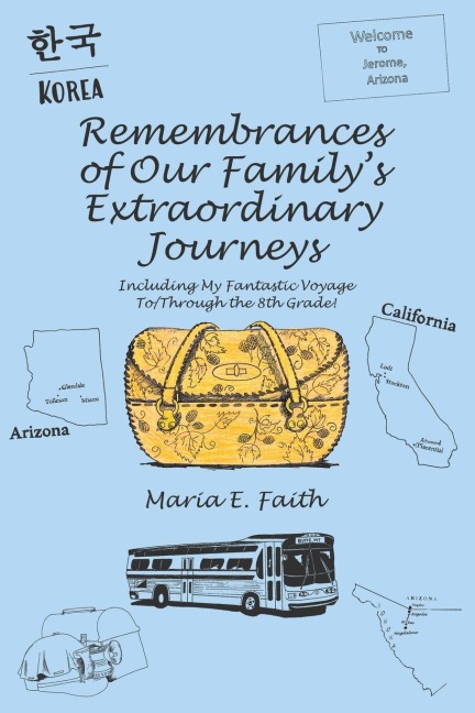 Remembrances of Our Familys Extraordinary Journeys: Including My Fantastic Voyage To/Through the 8Th Grade!