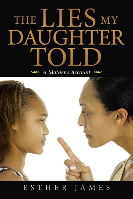 The Lies My Daughter Told: A Mothers Account