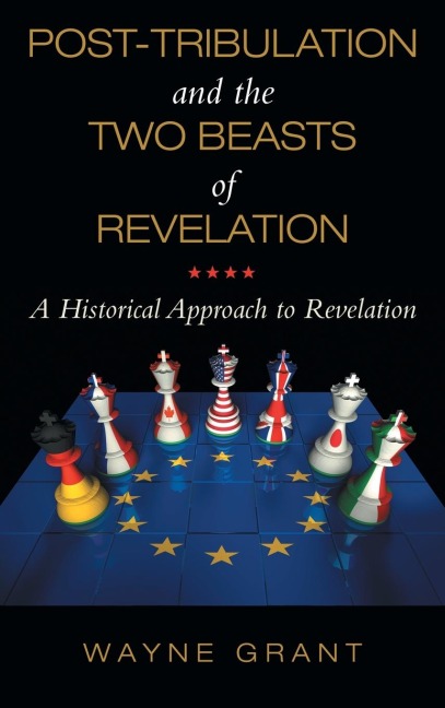 Post-Tribulation and the Two Beasts of Revelation: A Historical Approach to Revelation