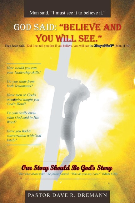 God Said: "Believe and You Will See.": Our Story Should Be God's Story