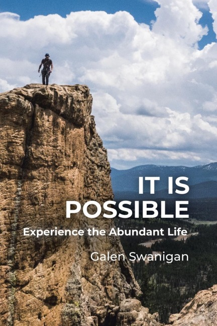 It Is Possible: Experience the Abundant Life