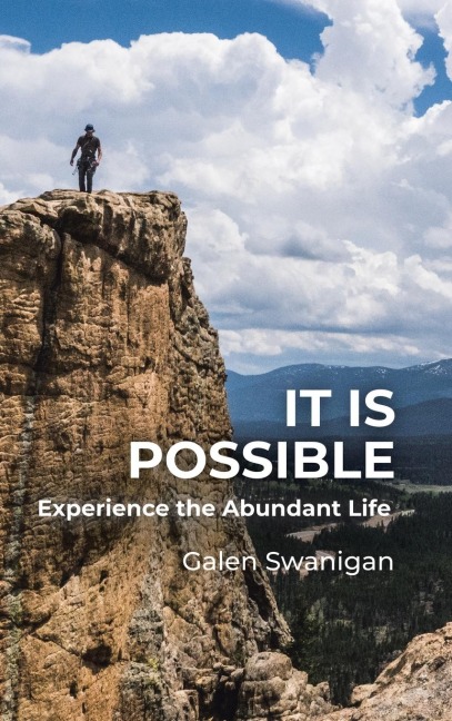 It Is Possible: Experience the Abundant Life