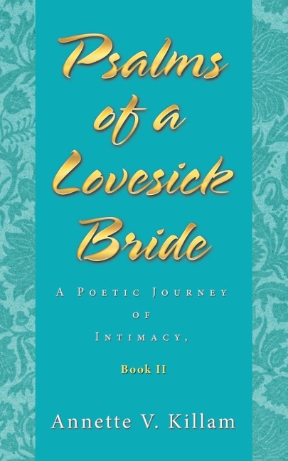 Psalms of a Lovesick Bride: A Poetic Journey of Intimacy, Book Ii