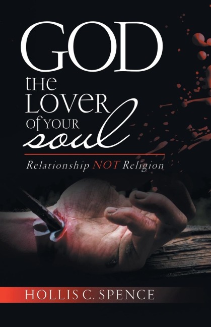 God The Lover Of Your Soul: Relationship Not Religion