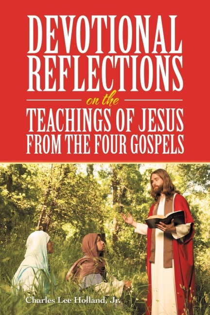 Devotional Reflections on the Teachings of Jesus from the Four Gospels