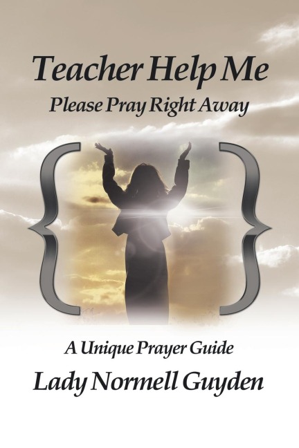Teacher Help Me: Please Pray Right Away