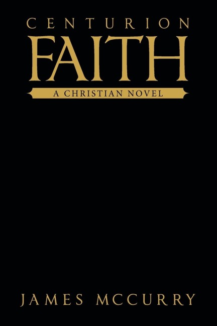 Centurion Faith: A Christian Novel