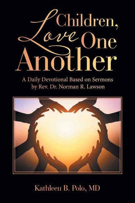 Children, Love One Another: A Daily Devotional Based on Sermons by Rev. Dr. Norman R. Lawson