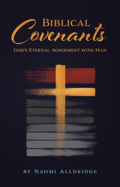 Biblical   Covenants: God's Eternal Agreement with Man