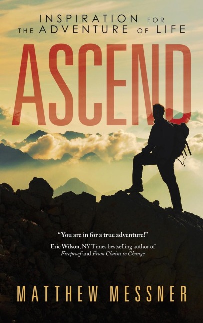 Ascend: Inspiration for the Adventure of Life