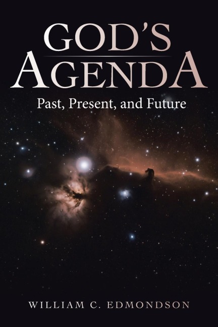 Gods Agenda: Past, Present, and Future