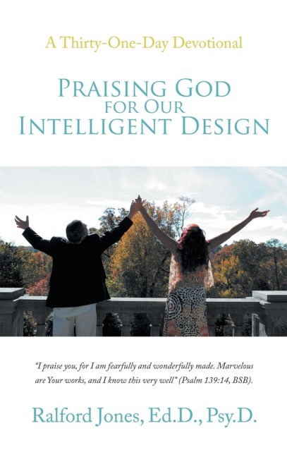Praising God for Our Intelligent Design: A Thirty-One-Day Devotional