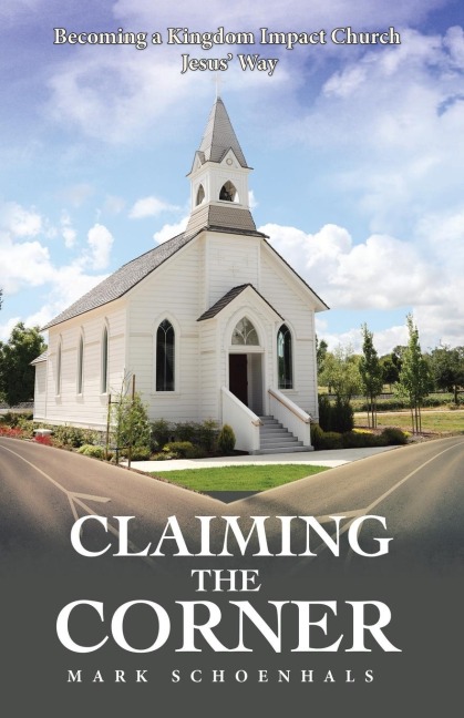 Claiming the Corner: Becoming a Kingdom Impact Church Jesus Way