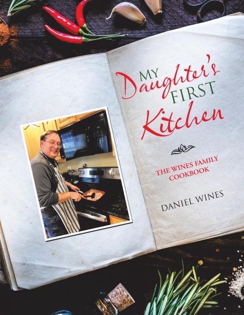 My Daughters First Kitchen: The Wines Family Cookbook
