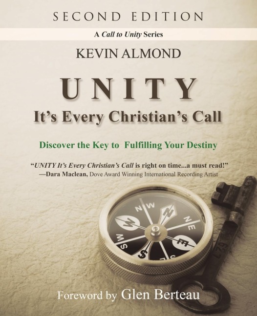 Unity Its Every Christians Call: Discover the Key to Fulfilling Your Destiny