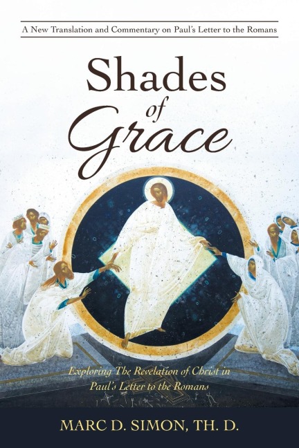 Shades of Grace: Exploring the Revelation of Christ in Pauls Letter to the Romans