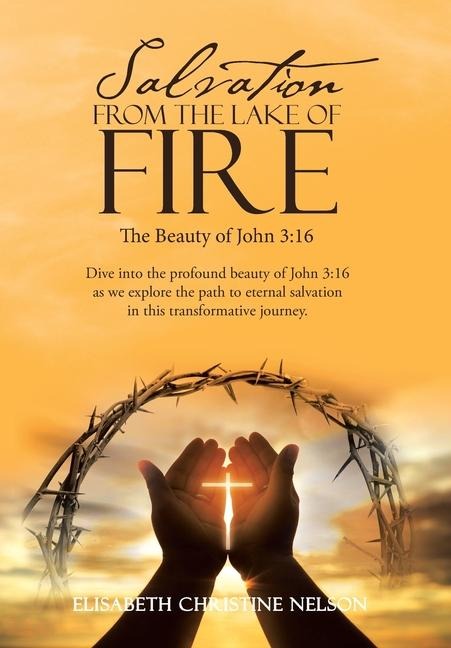 Salvation from the Lake of Fire: The Beauty of John 3:16