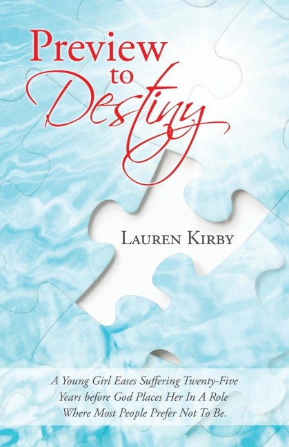 Preview to Destiny: A Young Girl Eases Suffering Twenty-Five Years Before God Places Her in a Role Where Most People Prefer Not to Be.