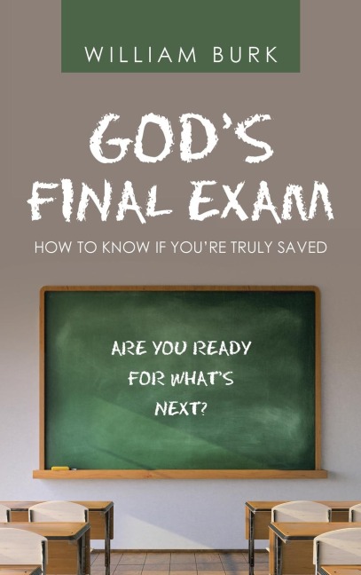 Gods Final Exam: How to Know If YouRe Truly Saved
