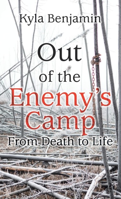Out of the Enemy's Camp: From Death to Life