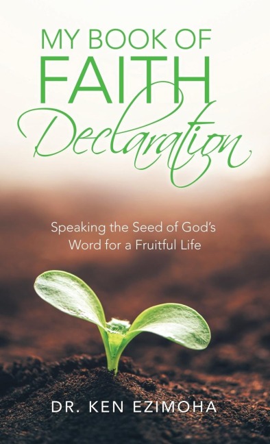 Faith Declaration: Speaking the Seed of Gods Word  for a Fruitful Life
