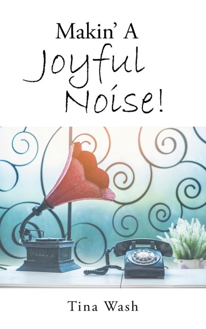 Makin a Joyful Noise!