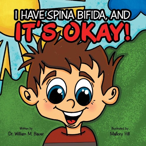 Its Okay!: I Have Spina Bifida, And