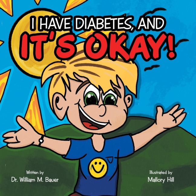 Its Okay!: I Have Diabetes, And