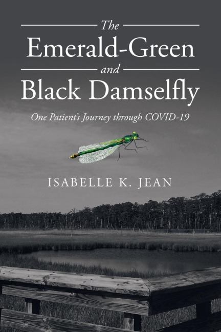 The Emerald-Green and Black Damselfly: One Patients Journey Through Covid-19