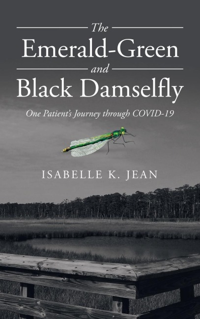 The Emerald-Green and Black Damselfly: One Patients Journey Through Covid-19