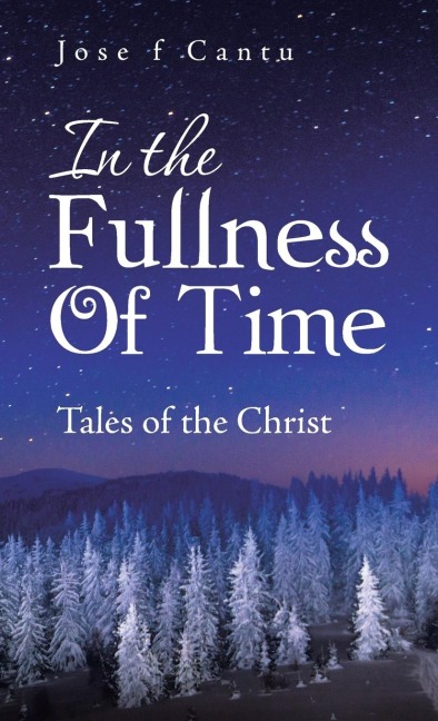 In the Fullness of Time: Tales of the Christ