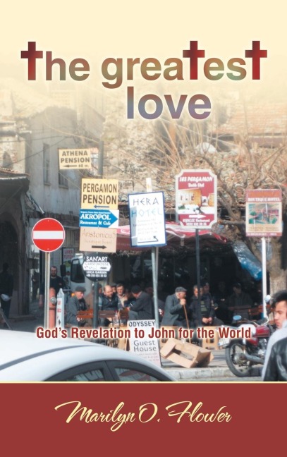 The Greatest  Love: Gods Revelation to John for the World