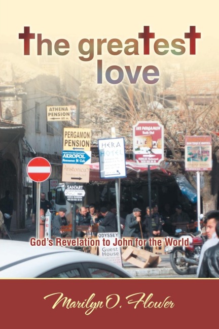 The Greatest  Love: Gods Revelation to John for the World